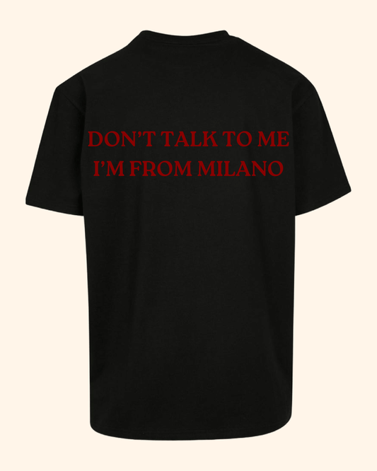 DON'T TALK TO ME